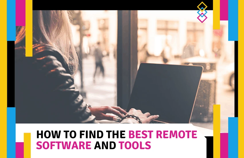 How to Find the Best Remote Software and Tools